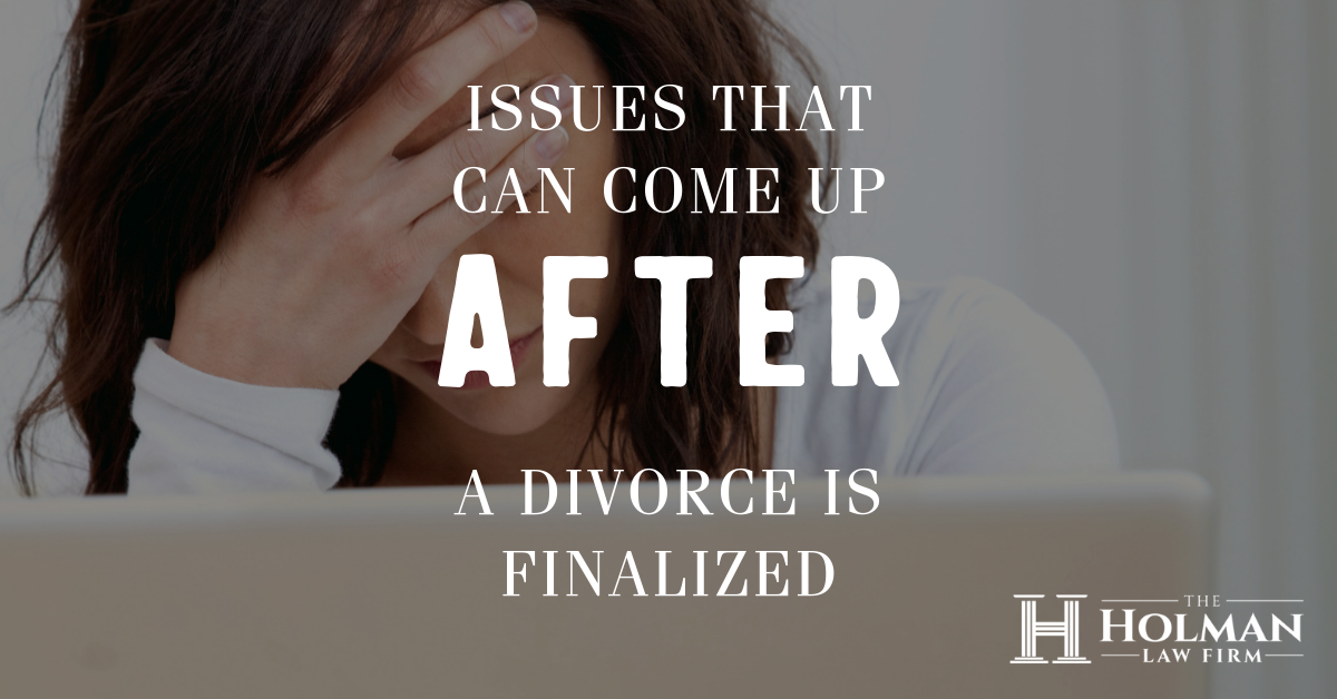 Issues That Can Come Up After a Divorce is Finalized
