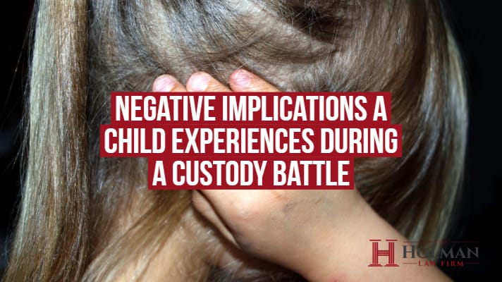 Negative Implications a Child Experiences During a Custody Battle