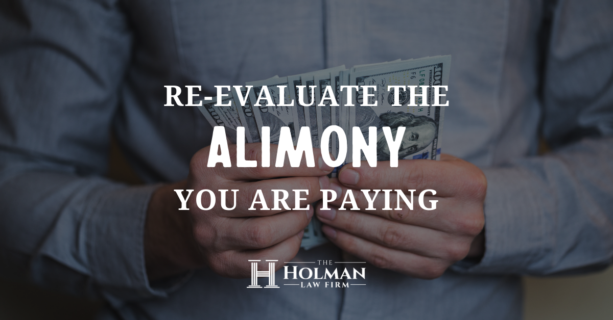 Re-evaluate The Alimony You Are Paying