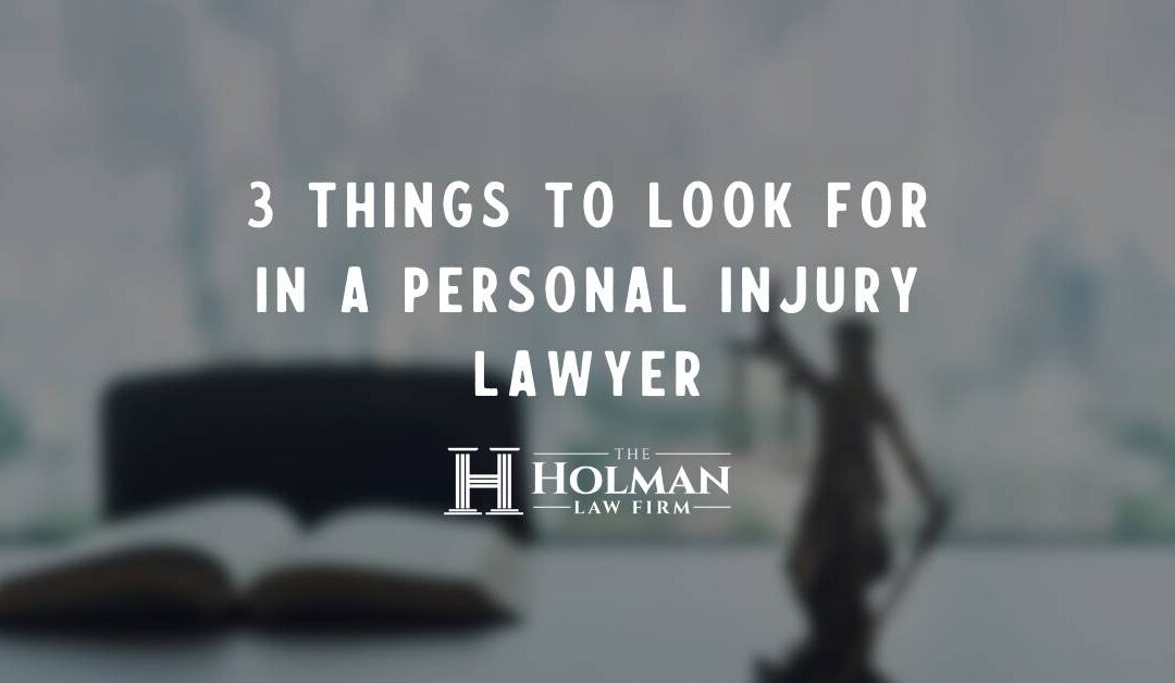 3 Things to Look For in a Personal Injury Lawyer